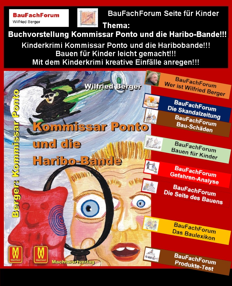 Text vom Short: = Bildtext + Classic beides = Text für das Kleinbild 
Hör – und Sehprobe BauFachForum Kinderkrimi Kommissar Ponto und die Haribobande.
Thema: Inhalt und Zusammenfassung vom Buch:
Kommissar Ponto und die Haribobande ist ein Kinderkrimi, bei dem es auf einer kleinen Insel um einen Diebstahl aus dem Krämerladen handelt. Der zuständige Kommissar vom Festland der mit einem Hubschrauber eingeflogen wurde, verdächtigte sofort Nils mit seiner Haribo-Band die Tat verbrochen zu haben.
Allerdings wurden auch alle Haribo-Süßigkeiten aus dem Laden gestohlen, sodass Nils mit seiner Haribo-Bande die Ermittlungen selber aufnehmen musste. Ein Kinderkrimi, der ohne Mord und Totschlag auskommt und auch keine bösen Alien aus dem All getötet werden müssen. Einfach nur ein Kinderkrimi, bei dem die Kinder selber kreativ werden um den Fall zu lösen. Natürlich geht es im Krimi um Piraten, Kriegshelden, Eltern und Inselbewohner die die Kinder nur als Kinder sehen. Seit gespannt, wie Nils mit seiner Haribo-Band aus dem Verdacht raus kommt.
Begriffe zum Thema Haribo Bande: 
BauFachForum die Seite des Bauens, Haribo Bande, Haribo Linkin Park, Haribo Pasta Basta, Pasta Frutta, Haribo Wichtelbande, Haribo Goldbären, Kinderleichte Becherküche, Kommissar Ponto, Haribo sauer, Gummibärchen, BauFachForum, Baulexikon Wilfried Berger.
Einfach das Bild anklicken und Ihr kommt auf passende Videos vom BauFachForum.
Dazu verlässt Ihr das BauFachForum und Ihr kommt auf unseren YouTube-Kanal vom BauFachForum. Wenn euch ein Shorts zusagt, könnt Ihr zum ausführlichen Thema weiterklicken.
Erschöpfende Auskünfte findet Ihr unter den Qualitätsnachweisen des Autors vom BauFachForum Wilfried Berger.
Videoproduktion: BauFachForum, Baulexikon Wilfried Berger.
www.baufachforum.de     
