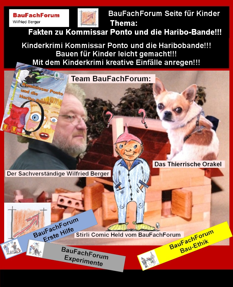 Hör – und Sehprobe BauFachForum Kinderkrimi Kommissar Ponto und die Haribobande.
Thema: Fakten zum Kinderroman Kommissar Ponto und die Haribobande:
Der Autor des Buches ist Wilfried Berger, BauFachForum Baulexikon Pfullendorf. 
Verlegt wurde das Kinderbuch vom Machtwortverlag Dessau. Gelistet ist dieses Buch in der Deutschen Bibliothek der Nationalbibliografie und ist dort auch abrufbar.
Satz, Cover und Layout wurde vom Grafikstudio Lückemeyer aus Dessau gefertigt.
Das Coverbild wurde von Reinhold Simon aus Weingarten gefertigt. Das Copyright hält der Machtwortverlag. Die Erstauflage erfolgte im Jahr 2004. Die Bestellnummer des Buches ist unter der ISBN 3-936370-80-X im Handel erhältlich. 
In Buchhandlungen ist Kommissar Ponto und die Haribobande nicht mehr erhältlich.
Das Buch wurde für alle Bürger und Menschen im BauFachForum veröffentlicht.
Siehe unter den Qualitätsnachweise des Sachverständigen Wilfried Berger im BauFachForum. Bleibt gespant bis zum nächsten Teil. 
Begriffe zum Thema Fakten Buch: 
BauFachForum die Seite des Bauens, Fakten Buch, Verrückte Fakten, Unnützes Wissen, Coole Fakten, Booklooker, Coole Jungs, Skurrile Fakten,  Lustige Fakten, Innoffizielle Sammlung, Coole Maedels, Mädchen, BauFachForum, Baulexikon Wilfried Berger.
Einfach das Bild anklicken und Ihr kommt auf passende Videos vom BauFachForum.
Dazu verlässt Ihr das BauFachForum und Ihr kommt auf unseren YouTube-Kanal vom BauFachForum. Wenn euch ein Shorts zusagt, könnt Ihr zum ausführlichen Thema weiterklicken.
Erschöpfende Auskünfte findet Ihr unter den Qualitätsnachweisen des Autors vom BauFachForum Wilfried Berger.
Videoproduktion: BauFachForum, Baulexikon Wilfried Berger.
www.baufachforum.de     
