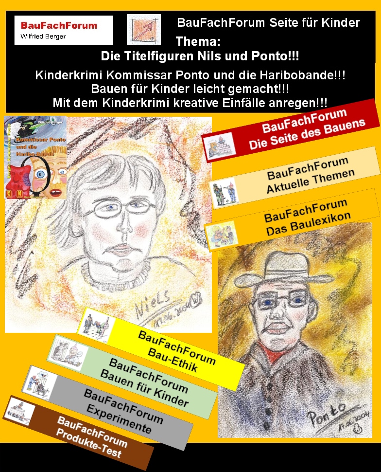 Hör – und Sehprobe BauFachForum Kinderkrimi Kommissar Ponto und die Haribobande.
Thema: Nils und Ponto: 
Der Kinderheld Niels Fährmann:
Gerade Niels zeigt im Krimi auf, dass er, wenn er von seinem Kontrahenten Kommissar Ponto in Bedrängnis gebracht wird, nicht mit Gewalt und Hass reagiert.
Niels ist hier eher in der geistigen Grundlage angesiedelt, wie dies in der ersten Preisarbeit vom Autor behandelt wird. Er ist eher, wie Sun Zu, der Denker, wie man die Situation positiv aber friedlich bereinigen kann.
Der Gegenspieler Kommissar Ponto:
Kommissar Ponto ist hier gerade der Gegenpol. Sollte man beim Lesen eigentlich denken. Allerdings, was natürlich noch nicht verraten wird, zeigt die Auflösung des Falls mit den beiden Kontrahenten eine sicherlich unerwartete Wendung. 
Kommissar Ponto ist auch kein Vertrauter von der Insel, sondern wird zu diesem Fall per Hubschrauber eingeflogen. Seit gespannt auf den nächsten Teil.
Begriffe zum Thema Kinderbuch Helden: 
BauFachForum die Seite des Bauens, Kinderbuch Helden, Nils Fährmann, Kommissar Ponto, Pixi Buch, Rosa Marin, Kleine Helden, Weide, Stickeralbum, Kinderbuch Figuren, Kinderbuchfiguren, Kinderbuch Charaktere, BauFachForum, Baulexikon Wilfried Berger.
Einfach das Bild anklicken und Ihr kommt auf passende Videos vom BauFachForum.
Dazu verlässt Ihr das BauFachForum und Ihr kommt auf unseren YouTube-Kanal vom BauFachForum. Wenn euch ein Shorts zusagt, könnt Ihr zum ausführlichen Thema weiterklicken.
Erschöpfende Auskünfte findet Ihr unter den Qualitätsnachweisen des Autors vom BauFachForum Wilfried Berger.
Videoproduktion: BauFachForum, Baulexikon Wilfried Berger.
www.baufachforum.de     
