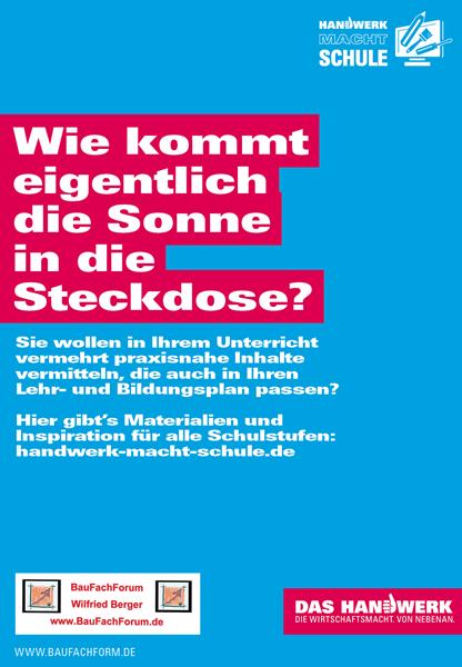 Wie kommt eigentlich die Sonne in die Steckdose? Handwerk macht Schule. Das Handwerk in Deutschland und die Berufsausbildung. Wie kommt eigentlich die Sonne in die Steckdose? Handwerk macht Schule. Das Handwerk in Deutschland und die Berufsausbildung.